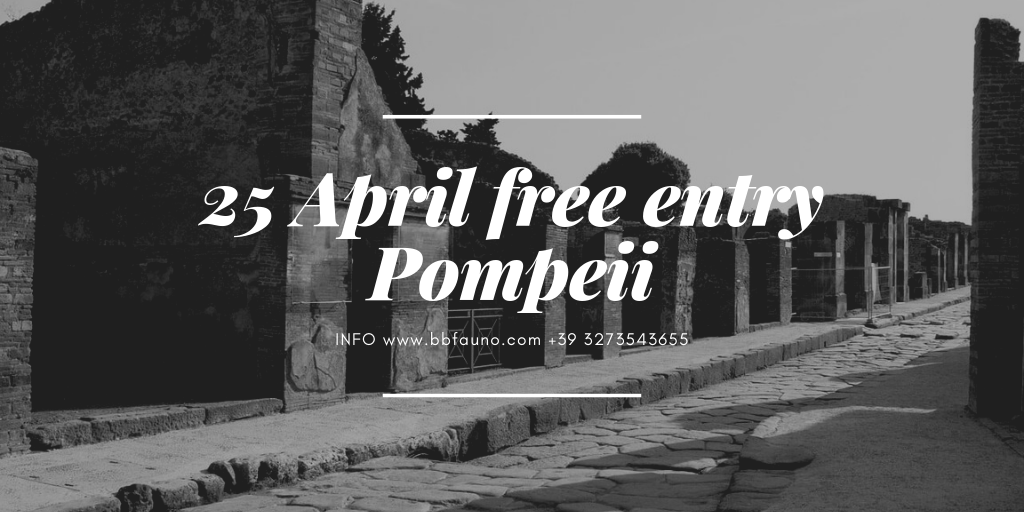 April 25th Free entry Pompeii